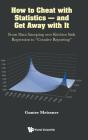 How To Cheat With Statistics - And Get Away With It: From Data Snooping Over Kitchen Sink Regression To "Creative Reporting" - Preview
