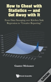 Capa do artigo How To Cheat With Statistics - And Get Away With It: From Data Snooping Over Kitchen Sink Regression To "Creative Reporting"
