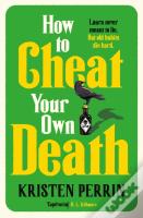 How To Cheat Your Own Death