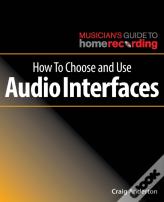 How To Choose And Use Audio Interfaces