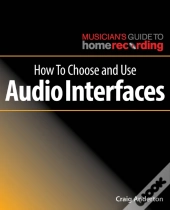 How To Choose And Use Audio Interfaces