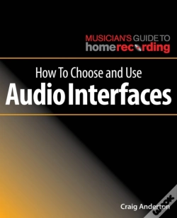 Capa do artigo How To Choose And Use Audio Interfaces