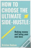 How To Choose The Ultimate Side-Hustle