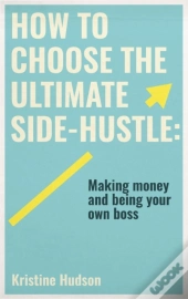 How To Choose The Ultimate Side-Hustle
