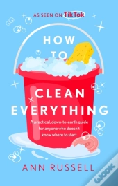 How To Clean Everything