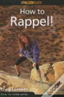 How To Climb: How To Rappel!