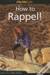 How To Climb: How To Rappel!