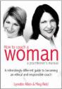 How To Coach A Woman - A Practitioners Manual - Preview