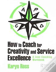 How To Coach For Creativity And Service Excellence