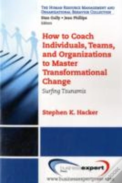 Capa do artigo How To Coach Individuals, Teams And Organizations To Master Transformational Change