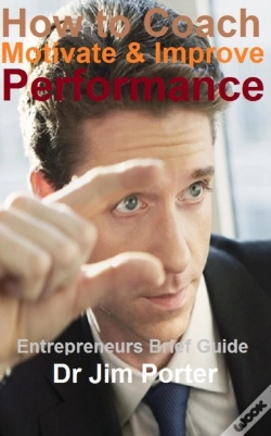 Capa do artigo How To Coach, Motivate And Improve Performance