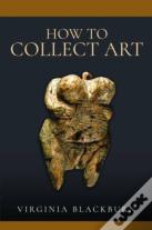 How To Collect Art