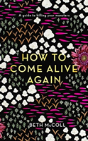 How To Come Alive Again - Preview