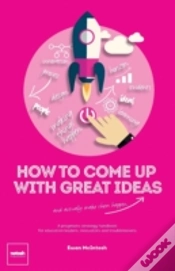 Capa do artigo How To Come Up With Great Ideas And Actually Make Them Happen