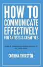 How To Communicate Effectively - For Artists And Creatives - Preview