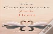 How To Communicate From The Heart