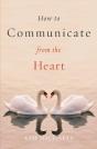 How To Communicate From The Heart - Preview