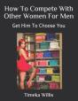 How To Compete With Other Women For Men - Preview