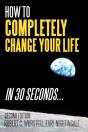 How To Completely Change Your Life In 30 Seconds, Second Edition - Preview