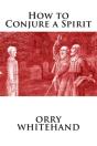 How To Conjure A Spirit - Preview