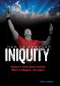 How To Conquer Iniquity - Preview