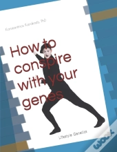 How To Conspire With Your Genes
