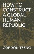 How To Construct  A Global  Human Republic