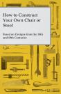 How To Construct Your Own Chair Or Stool Based On Designs From The 18th And 19th Centuries - Preview