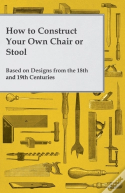 Capa do artigo How To Construct Your Own Chair Or Stool Based On Designs From The 18th And 19th Centuries