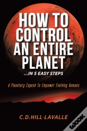 How To Control An Entire Planet ...In 5