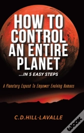 How To Control An Entire Planet ...In 5