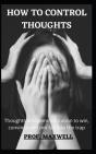 How To Control Thoughts - Preview