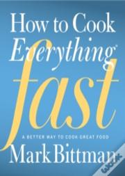 How To Cook Everything Fast