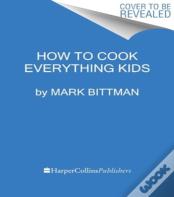 How To Cook Everything Kids