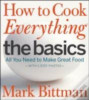 How To Cook Everything: The Basics