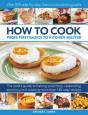 How To Cook: From First Basics To Kitchen Master - Preview