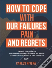 Capa do artigo How To Cope With Our Pain, Failures And Regrets