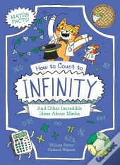 How To Count To Infinity And Other Incredible Ideas About Maths