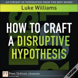 Capa do artigo How To Craft A Disruptive Hypothesis