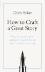 How To Craft A Great Story - Preview