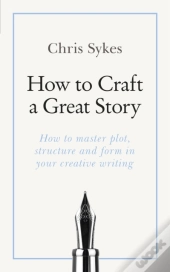 How To Craft A Great Story