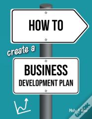 How To Create A Business Development Plan