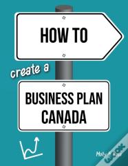 How To Create A Business Plan Canada