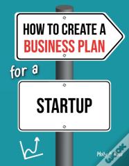 How To Create A Business Plan For A Startup