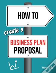 How To Create A Business Plan Proposal