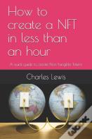 How To Create A Nft In Less Than An Hour