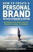 How To Create A Personal Brand Without Spending A Fortune