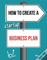 How To Create A Startup Business Plan