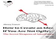 How To Create An Idea If You Are Not Ogilvy