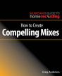 How To Create Compelling Mixes - Preview